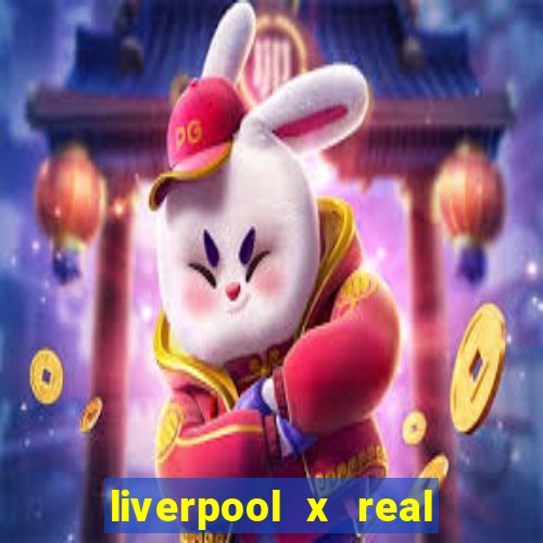 liverpool x real madrid ao vivo futemax